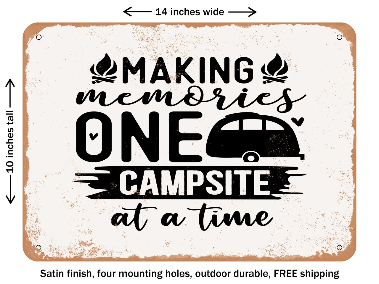 DECORATIVE METAL SIGN - Making Memories One Campsite At a Time - 2 - Vintage Rusty Look